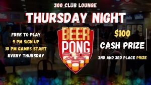 Free Beer Pong Tournament @ 300 Club Lounge